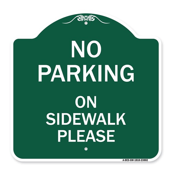 Signmission No Parking on Sidewalk Please, Green & White Aluminum Architectural Sign, 18" x 18", GW-1818-23802 A-DES-GW-1818-23802 - main